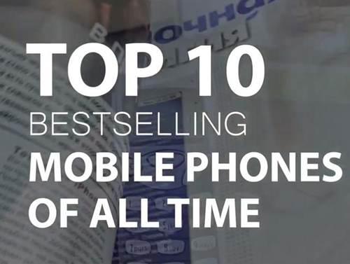 全球史上十大畅销手机排行榜 销量不足13亿 都不好意思上榜
